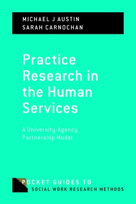 Practice Research in the Human Services: A University-Agency Partnership Model Paperback Oxford University Press, USA