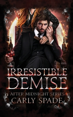 Irresistible Demise Paperback Carly Spade