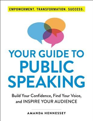 Your Guide to Public Speaking: Build Your Confidence, Find Your Voice, and Inspire Your Audience Paperback Adams Media Corporation