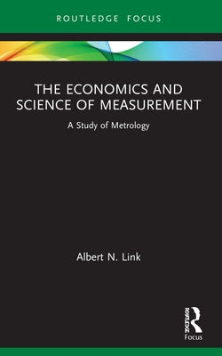 The Economics and Science of Measurement: A Study of Metrology Paperback Routledge