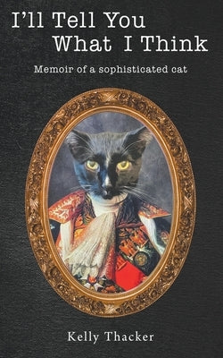 I'll Tell You What I Think Paperback Kelly Thacker