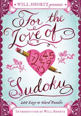 Will Shortz Presents for the Love of Sudoku Paperback St. Martin's Griffin