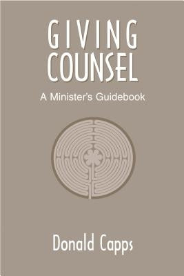 Giving Counsel: A Minister's Guidebook Paperback Chalice Press