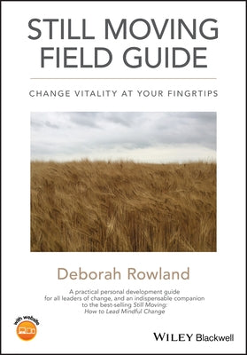 Still Moving Field Guide: Change Vitality at Your Fingertips Paperback Wiley-Blackwell