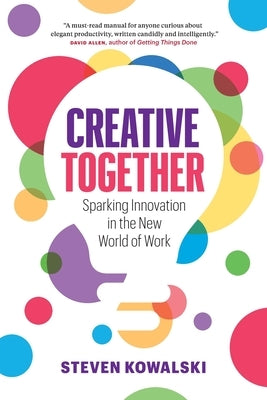 Creative Together: Sparking Innovation in the New World of Work Paperback Page Two Press