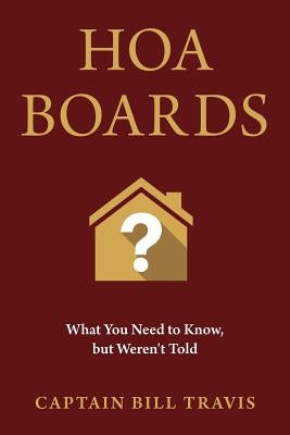 Hoa Boards: What You Need to Know, But Weren't Told Paperback Trabide Publishing, LLC