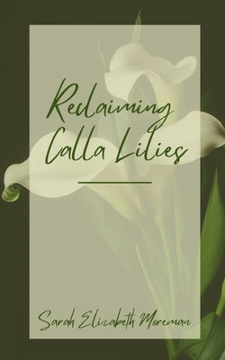 Reclaiming Calla Lilies Paperback Libresco Feeds Private Limited
