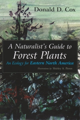 A Naturalist's Guide to Forest Plants: An Ecology for Eastern North America Paperback Syracuse University Press