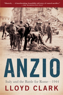 Anzio: Italy and the Battle for Rome - 1944 Paperback Grove Press
