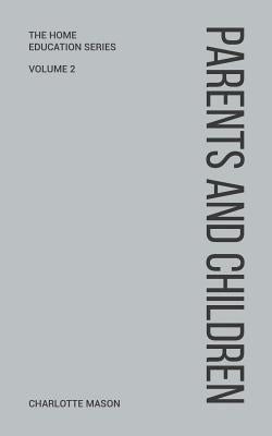 Charlotte Mason's Parents and Children Paperback Living Book Press