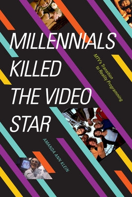 Millennials Killed the Video Star: MTV's Transition to Reality Programming Paperback Duke University Press