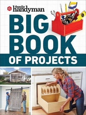 Family Handyman Big Book of Projects Paperback Trusted Media Brands