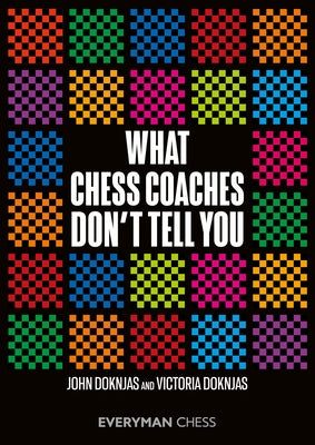 Paperback book titled "What Chess Coaches Don't Tell You" by Everyman Chess, with a cover featuring chess illustrations.