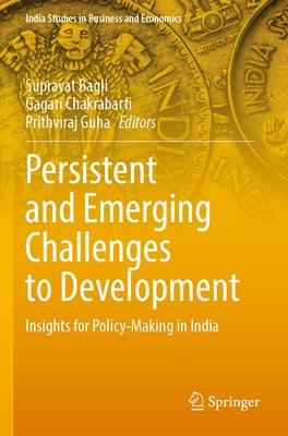 Persistent and Emerging Challenges to Development: Insights for Policy-Making in India Paperback Springer