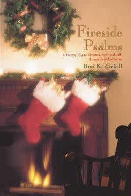 Fireside Psalms: A Thanksgiving-to-Christmas devotional walk through the book of Psalms Paperback iUniverse