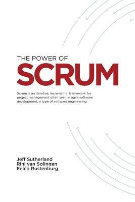 The Power of Scrum Paperback Createspace Independent Publishing Platform