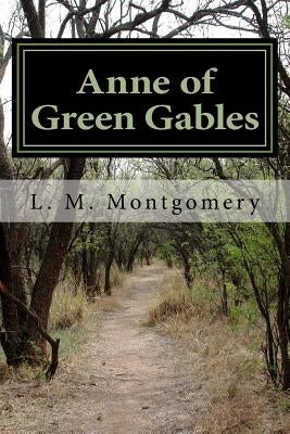 Anne of Green Gables Paperback Createspace Independent Publishing Platform