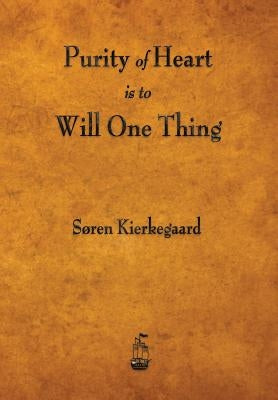 Purity of Heart Is to Will One Thing Paperback Merchant Books