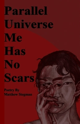Parallel Universe Me Has No Scars Paperback Independently Published