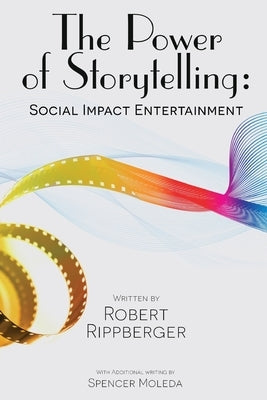 THE POWER OF STORYTELLING Social Impact Entertainment Paperback Regent Press