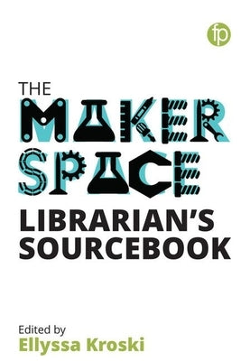 The Makerspace Librarian's Sourcebook Paperback Facet