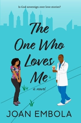 The One Who Loves Me: A Christian Medical Romance Paperback Love Qualified Press