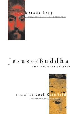 Jesus and Buddha: The Parallel Sayings Paperback Ulysses Press