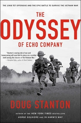 The Odyssey of Echo Company: The 1968 Tet Offensive and the Epic Battle to Survive the Vietnam War Paperback Scribner Book Company