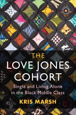 The Love Jones Cohort: Single and Living Alone in the Black Middle Class Paperback Cambridge University Press