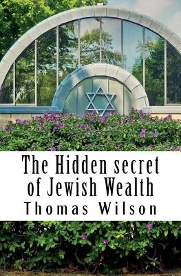The Hidden secret of Jewish Wealth: How to prosper like the jewish people Paperback Createspace Independent Publishing Platform