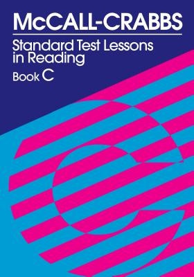 McCall-Crabbs Standard Test Lessons in Reading, Book C Paperback Teachers College Press