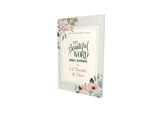 Niv, Beautiful Word Bible Journal, 1-2 Timothy and Titus, Paperback, Comfort Print Bible Zondervan