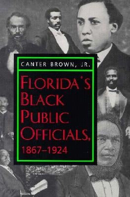 Florida's Black Public Officials, 1867-1924 Paperback University Alabama Press