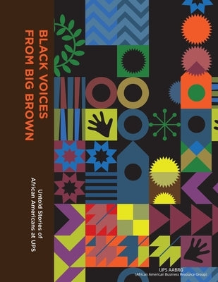 Black Voices from Big Brown: Untold Stories of African Americans at Ups Paperback Authorhouse