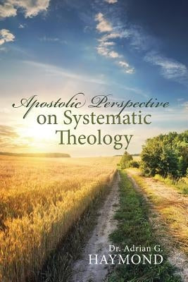 Apostolic Perspective on Systematic Theology Paperback Authorhouse