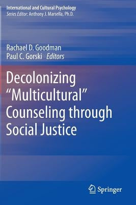 Decolonizing "Multicultural" Counseling Through Social Justice Paperback Springer
