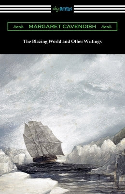 The Blazing World and Other Writings Paperback Digireads.com