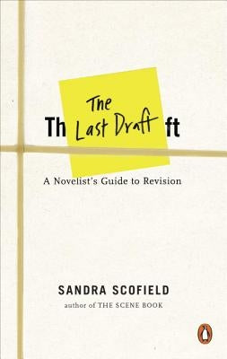 The Last Draft: A Novelist's Guide to Revision Paperback Penguin Books