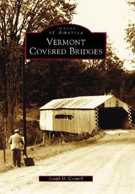 Vermont Covered Bridges Paperback Arcadia Publishing (SC)