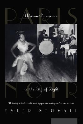 Paris Noir: African Americans in the City of Light Createspace Independent Publishing Platform