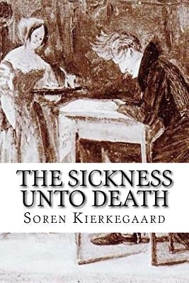 The Sickness Unto Death Paperback Createspace Independent Publishing Platform