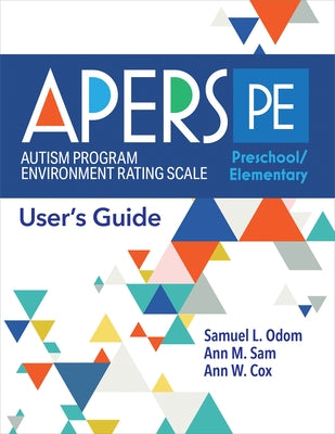 Autism Program Environment Rating Scale - Preschool/Elementary (Apers-Pe): User's Guide Paperback Brookes Publishing Company