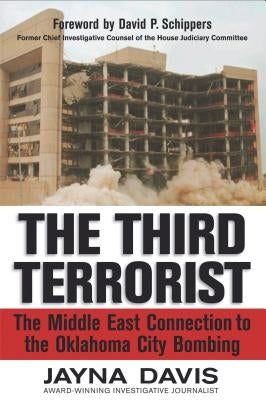 The Third Terrorist: The Middle East Connection to the Oklahoma City Bombing Paperback Thomas Nelson