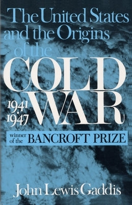 The United States and the Origins of the Cold War, 1941â "1947 Paperback Columbia University Press