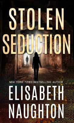 Stolen Seduction Paperback Elisabeth Naughton Publishing LLC