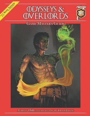 Odysseys & Overlords Game Master's Guide: A Gritty OSR Fantasy Setting by Travis Legge Paperback Independently Published