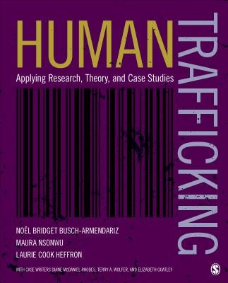 Human Trafficking: Applying Research, Theory, and Case Studies Paperback Sage Publications, Inc