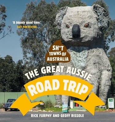 Sh*t Towns of Australia: The Great Aussie Road Trip Paperback Allen & Unwin