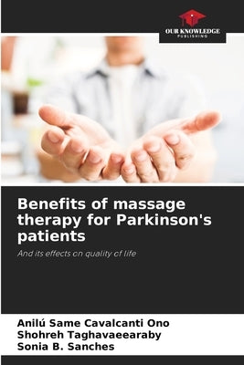 Benefits of massage therapy for Parkinson's patients Paperback Our Knowledge Publishing