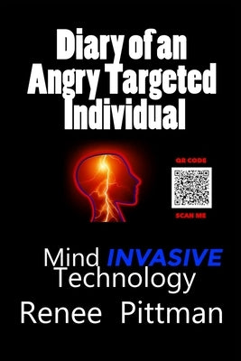 Diary of an Angry Targeted Individual: Mind Invasive Technology Paperback Mother's Love Publishing and Enterprises
